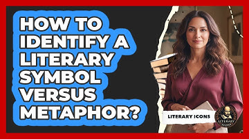 How To Identify A Literary Symbol Versus Metaphor?