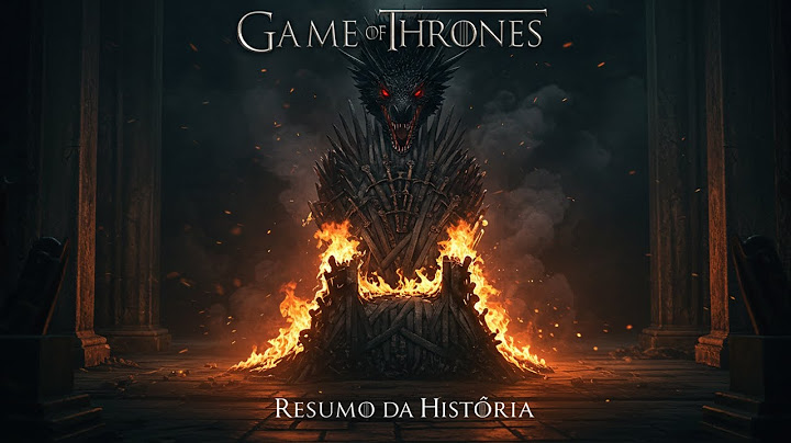 História Completa de Game Of Thrones (Resumo Básico)