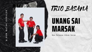 LAGU BATAK TERBARU TERPOPULER { TRIO BASANA - UNANG SAI MARSAK }