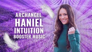 Famous Archangel Haniel Energy Infused Music To Strengthen Your Intuition & Clairvoyance Wealth