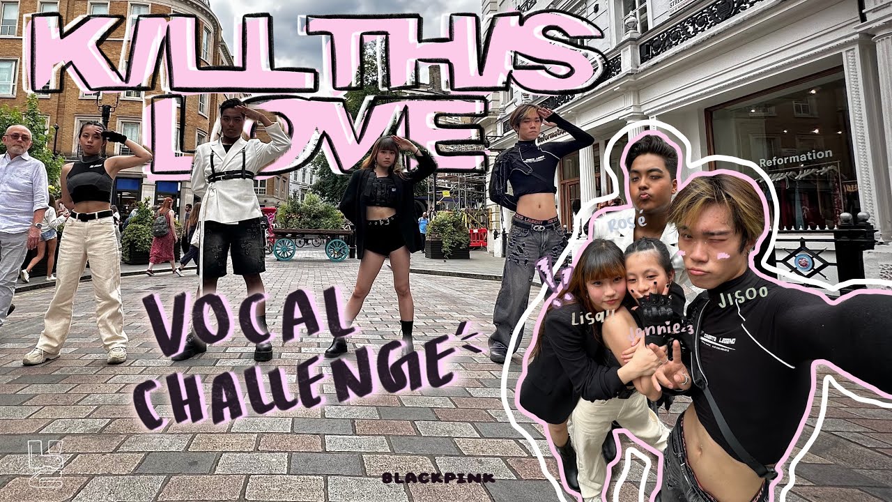 [KPOP IN PUBLIC LONDON | VOCAL CHALLENGE] Kill This Love - BLACKPINK by HKZ Dance