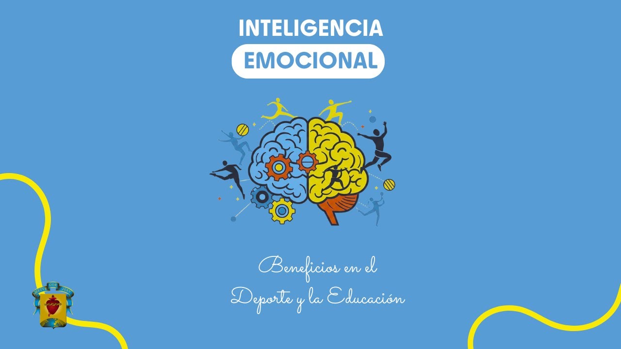 INTELIGENCIA EMOCIONAL - BENEFICIOS EN EL DEPORTE Y LA EDUCACIÓN