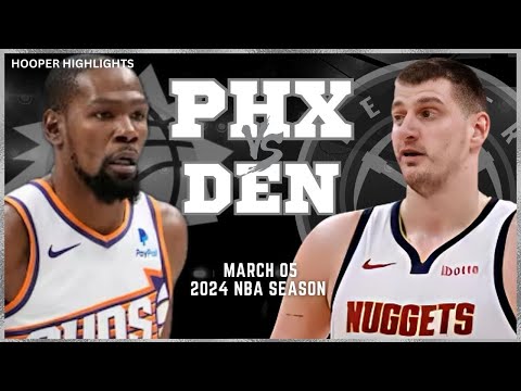 Phoenix Suns vs Denver Nuggets Full Game Highlights | Mar 5 | 2024 NBA Season