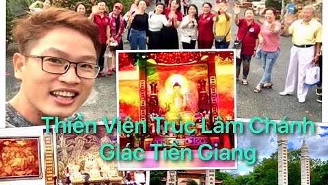 Tham Quan Thiền Viện Trúc Lâm Chánh Giác Tiền Giang Phần 3/Từ Thiện Hoa Nhân Ái P6 Q10