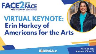 Face To Face 2026: VIRTUAL KEYNOTE: Erin Harkey of Americans for the Arts