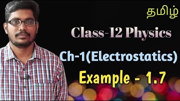 12th Physics | Example 1.7 ||  தமிழ் || Inbaraj Sir ||