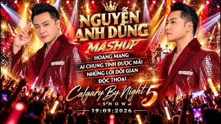 Mashup 4 Songs / Nguyễn Anh Dũng Cover Remix Calgary By Night 5 Sep 19. 2026