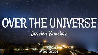 | Over The Universe ( Lyrics ) - Jessica Sanchez | Miss Universe Philippines 2020 Opening Song |