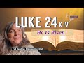 HE IS RISEN | Luke 24 KJV Reading & Chat