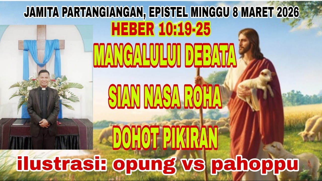 JAMITA PARTANGIANGAN: MANGALULUI DEBATA SIAN NASA ROHA DOHOT PIKIRAN (HEBER 10:19-25)