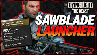 DYING LIGHT THE BEAST OP WEAPON. Sawblade Launcher
