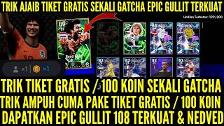 TRIK AMPUH CUMA PAKE TIKET GRATIS ATAU 1OO K0IN LANGSUNG DAPATKAN EPIC GULLIT 1O8 TERKUAT &amp; NEDVED !