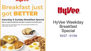 HyVee Weekday Breakfast Special 10/27 - 01/04