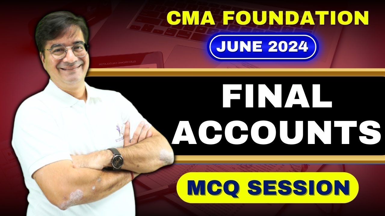 Final Accounts - MCQ Practice | CMA Foundation June 2024 | CA Navin Bachhawat