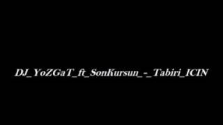 Dj Yozgat Ft Sonkursun Tabiri_Icin