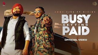 Ammy Virk x DIVINE - Busy Getting Paid (Official Video)