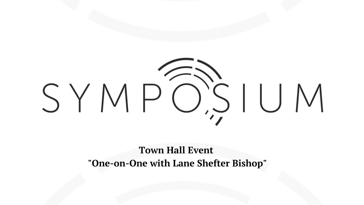 Symposium Town Hall One On One With Lane Shefter Bishop YouTube