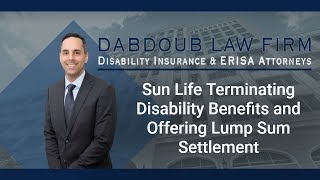 Sun Life Terminating Disability Benefits and Offering Lump Sum Settlement 