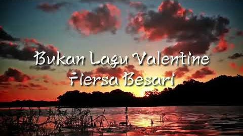 Bukan Lagu Valentine - Fiersa Besari ( Video Lyrics )