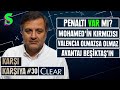 Mesut Özil Mecburiyeti, Arda'nın Penaltısı, TFF & MHK Çıkmazı | Mehmet Demirkol'la Karşı Karşıya #30