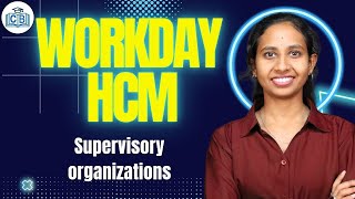 Workday HCM Supervisory Organizations | Supervisory Organizations in Workday HCM | CyberBrainer