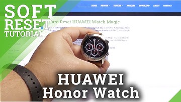 Force Restart Huawei HONOR Watch Magic - Soft Reset Honor Smartwatch
