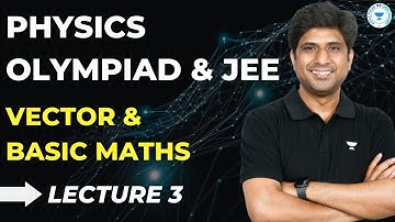 L-3 Vector and Basic Maths | MB Sir | Physics Olympiad & JEE | Kota Pulse by Unacademy