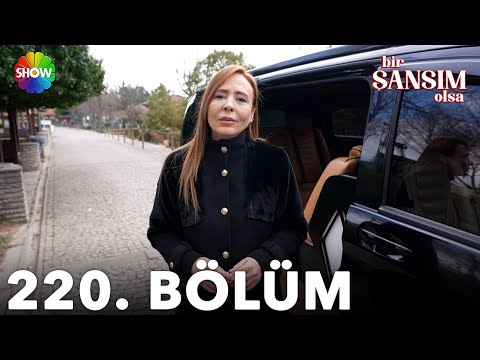 Bir Şansım Olsa 220. Bölüm | 12 Mart 2023