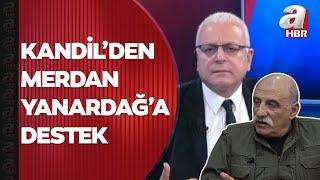 Kandil’den Merdan Yanardağ’a destek! PKK elebaşı Duran Kalkan övgüler dizdi | A Haber
