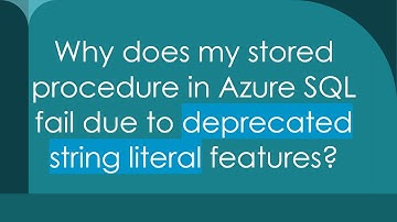 Why does my stored procedure in Azure SQL fail due to deprecated string literal features?