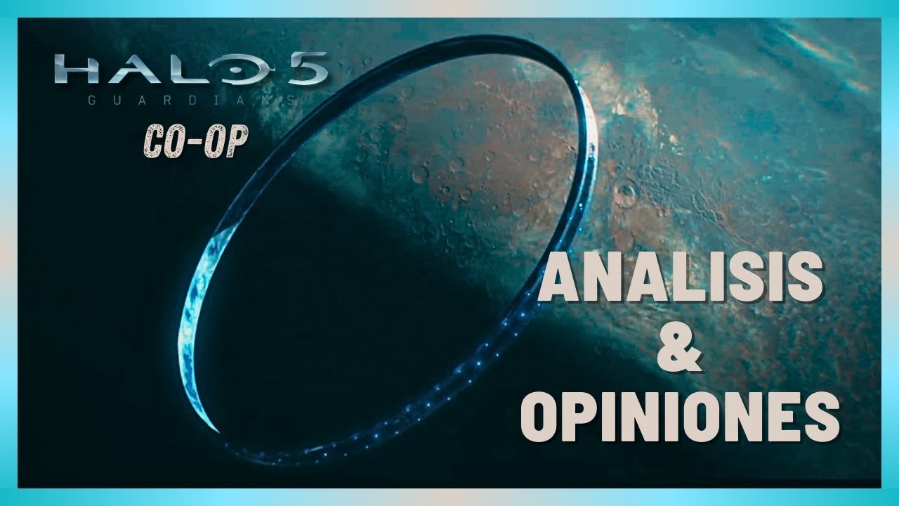Analisis & Opiniones | Episodio 7 | Halo 5 Guardians Co-op