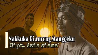 AzisSiama'_ Nakkuka ri anrong manggeku