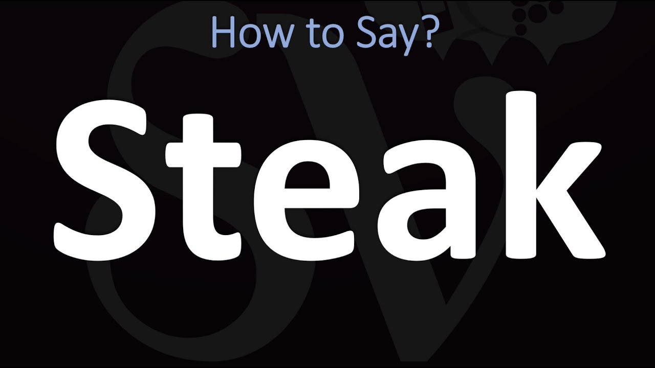 How To Pronounce Steak? (Correctly)