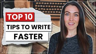 How to Write Your Book Faster: 10 Tips for Authors