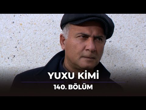 Yuxu kimi / 140. Bölüm