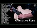 Acoustic Alternative Rock Songs | Best Alternative Rock Of The 90s 2000s