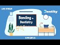 Bonding in Dentistry (2020) | انواع البوند المستعملة في الأسنان