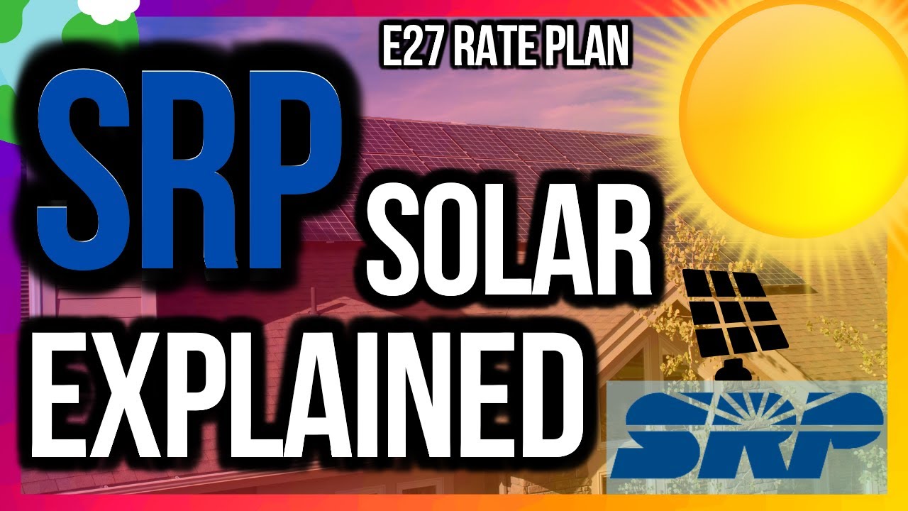 srp-solar-explained-2021-srp-e27-rate-plan-salt-river-project-solar