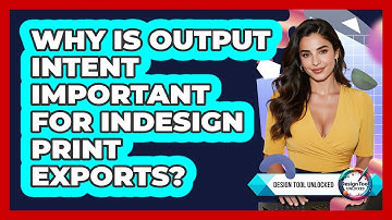 Why Is Output Intent Important For InDesign Print Exports? - Design Tool Unlocked
