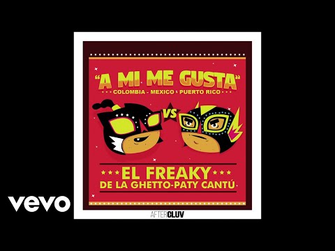 El Freaky, De La Ghetto, Paty Cantú - A Mí Me Gusta (Audio)