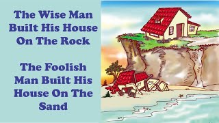 The Wise Man Built His House On A Rock | Children's Bible Story