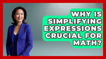 Why Is Simplifying Expressions Crucial For Math? - Your Algebra Coach