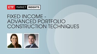 Fixed Income - Advanced Portfolio Construction Techniques - June 23, 2023