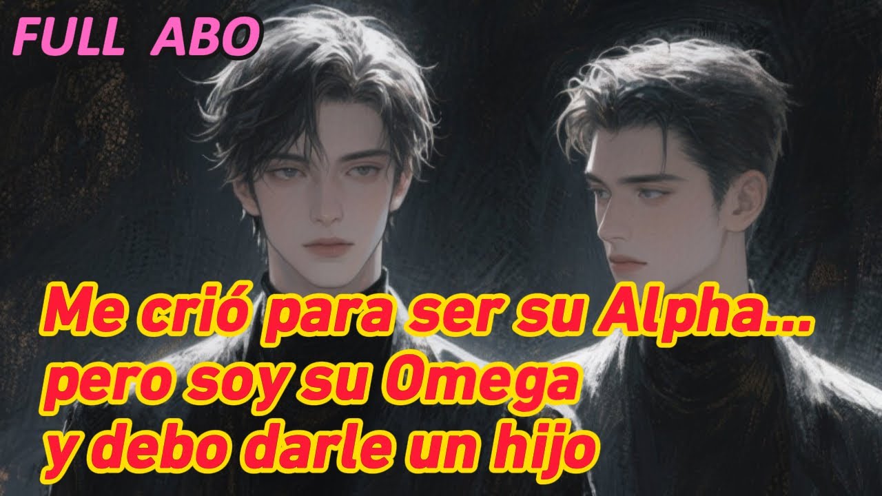 Me crió para ser su Alpha… pero soy su Omega y debo darle un hijo #bl #manhwa