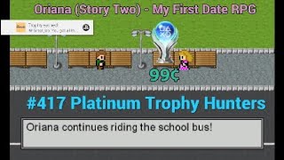 Platinum Trophy #417 Oriana (Story Two) - My First Date RPG