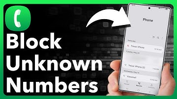 How To Block ALL Unknown Numbers On Android