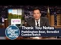 Thank You Notes: Paddington Bear, Benedict Cumberbatch