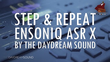 Ensoniq ASR X - Step & Repeat