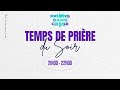 Prions sans cesse  soir  mardi 28 mai 2024 ps woly moti