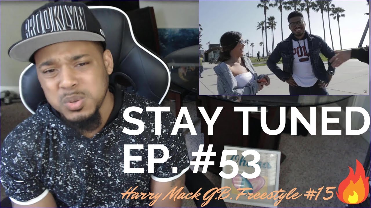 Stay Tuned Ep. #53: Harry Mack G.B. Freestyle #15   [REACTION]